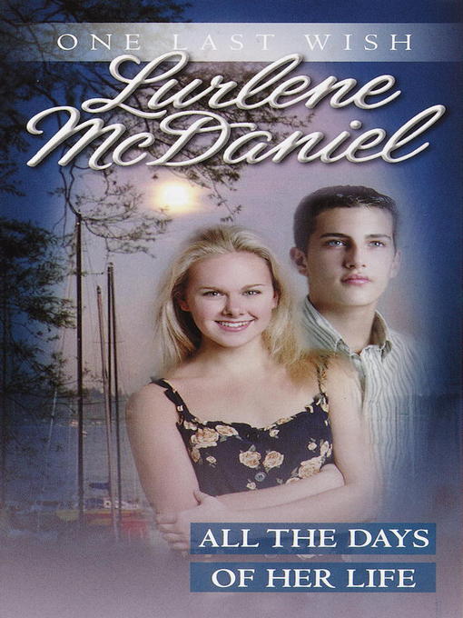 Title details for All the Days of Her Life by Lurlene McDaniel - Available